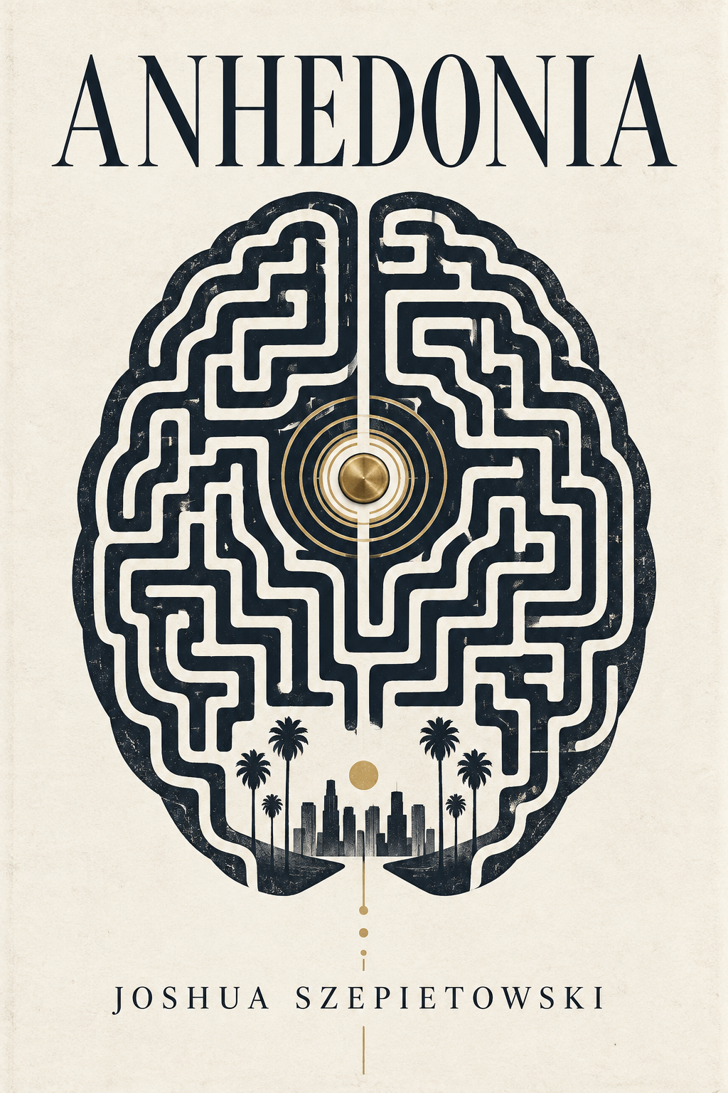 Anhedonia cover: an ink-black maze shaped like a brain, a golden center, and the Los Angeles skyline on textured cream paper.